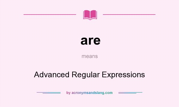 What does are mean? It stands for Advanced Regular Expressions