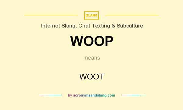 What does WOOP mean? It stands for WOOT