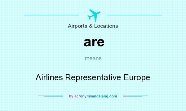 What does are mean? It stands for Airlines Representative Europe