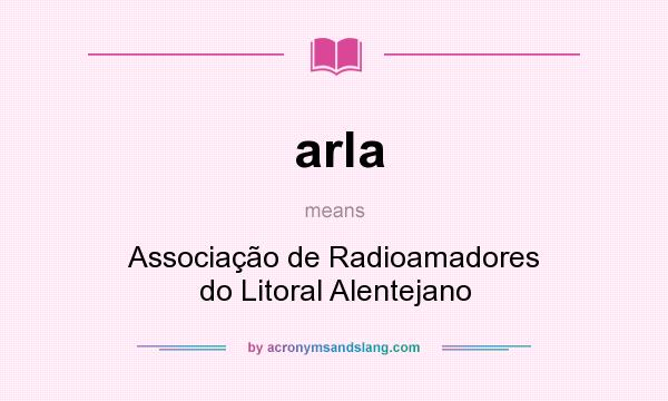 What does arla mean? It stands for Associação de Radioamadores do Litoral Alentejano