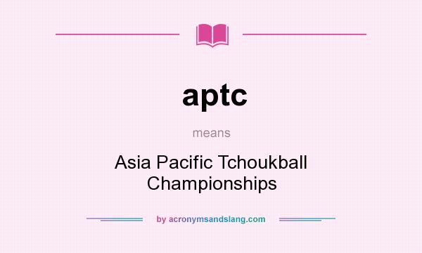 What does aptc mean? It stands for Asia Pacific Tchoukball Championships