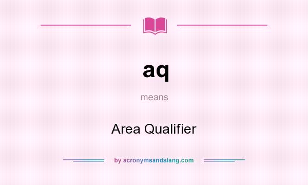 What does aq mean? It stands for Area Qualifier