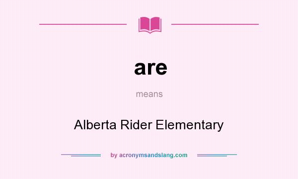 What does are mean? It stands for Alberta Rider Elementary