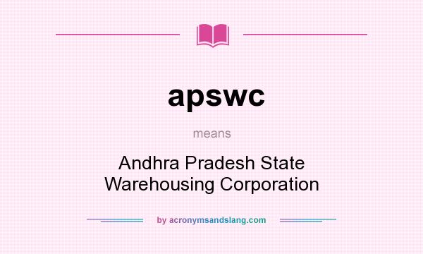 What does apswc mean? It stands for Andhra Pradesh State Warehousing Corporation