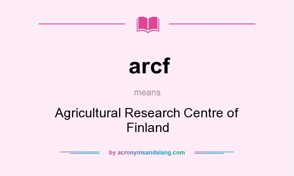 What does arcf mean? It stands for Agricultural Research Centre of Finland