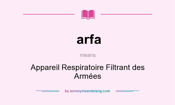 What does arfa mean? It stands for Appareil Respiratoire Filtrant des Armées