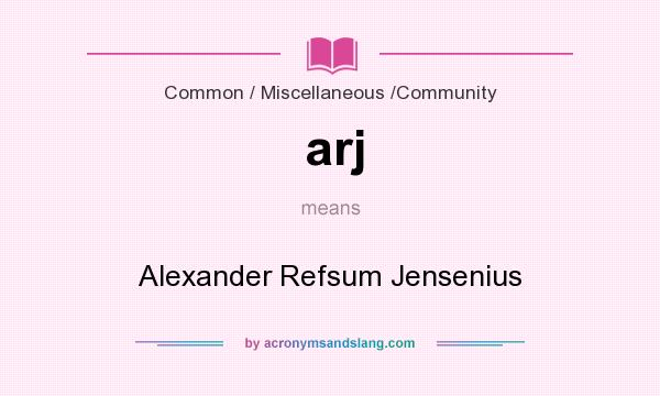 What does arj mean? It stands for Alexander Refsum Jensenius