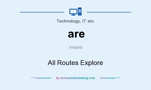 What does are mean? It stands for All Routes Explore