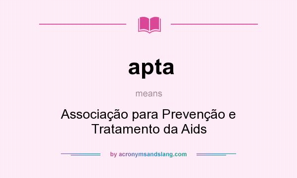 What does apta mean? It stands for Associação para Prevenção e Tratamento da Aids