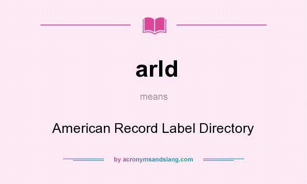 What does arld mean? It stands for American Record Label Directory