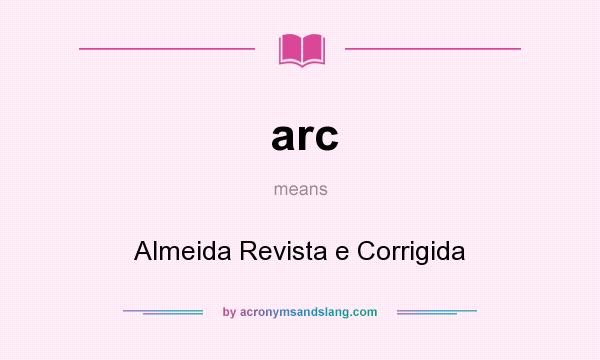 What does arc mean? It stands for Almeida Revista e Corrigida