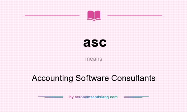 What does asc mean? It stands for Accounting Software Consultants