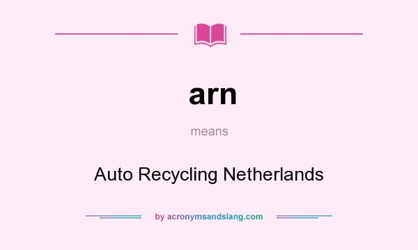 What does arn mean? It stands for Auto Recycling Netherlands