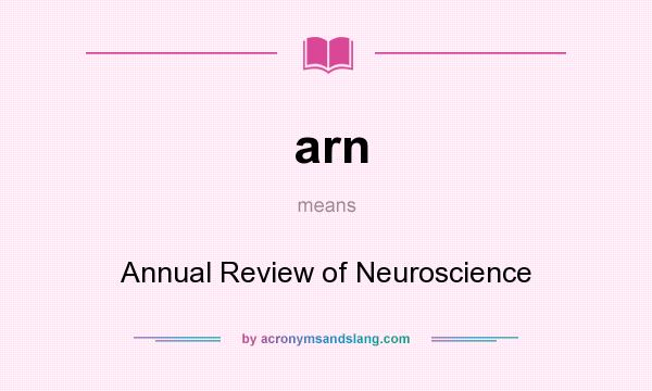 What does arn mean? It stands for Annual Review of Neuroscience