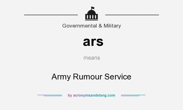 What does ars mean? It stands for Army Rumour Service