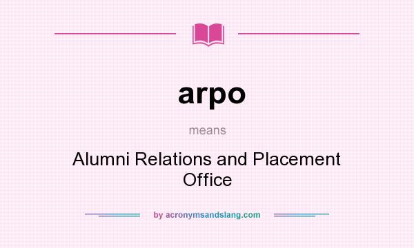 What does arpo mean? It stands for Alumni Relations and Placement Office