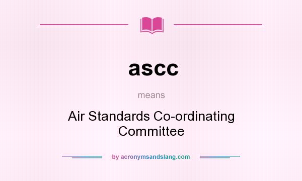 What does ascc mean? It stands for Air Standards Co-ordinating Committee