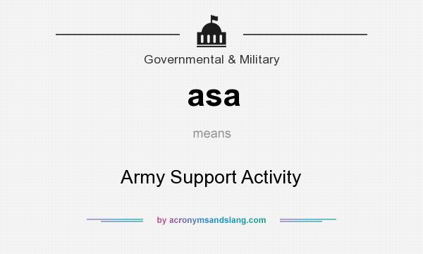 What does asa mean? It stands for Army Support Activity