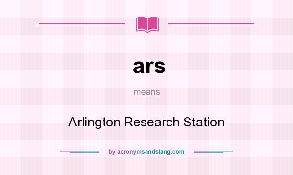 What does ars mean? It stands for Arlington Research Station