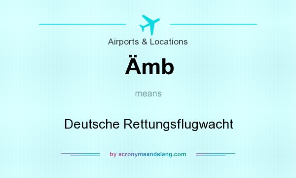 What does Ämb mean? It stands for Deutsche Rettungsflugwacht