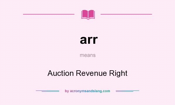 What does arr mean? It stands for Auction Revenue Right