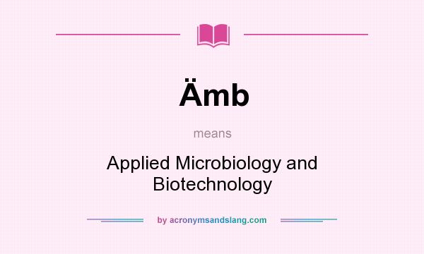 What does Ämb mean? It stands for Applied Microbiology and Biotechnology