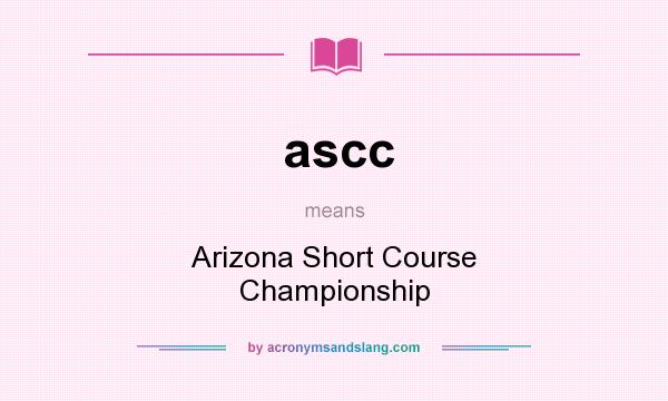What does ascc mean? It stands for Arizona Short Course Championship