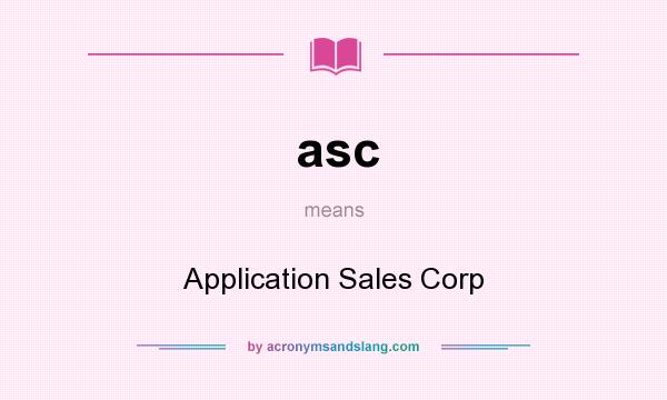 What does asc mean? It stands for Application Sales Corp