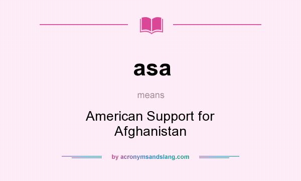 What does asa mean? It stands for American Support for Afghanistan