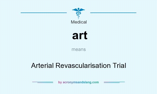 What does art mean? It stands for Arterial Revascularisation Trial