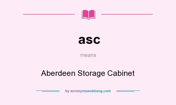 What does asc mean? It stands for Aberdeen Storage Cabinet