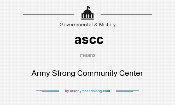 What does ascc mean? It stands for Army Strong Community Center