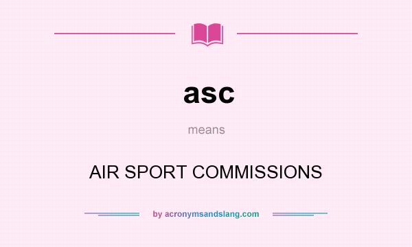 What does asc mean? It stands for AIR SPORT COMMISSIONS
