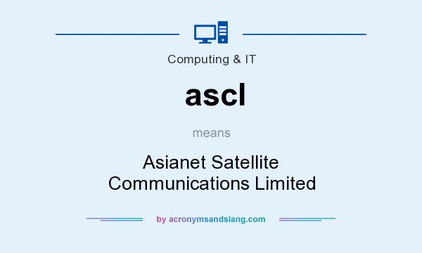 What does ascl mean? It stands for Asianet Satellite Communications Limited