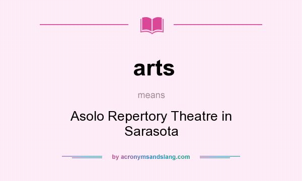 What does arts mean? It stands for Asolo Repertory Theatre in Sarasota