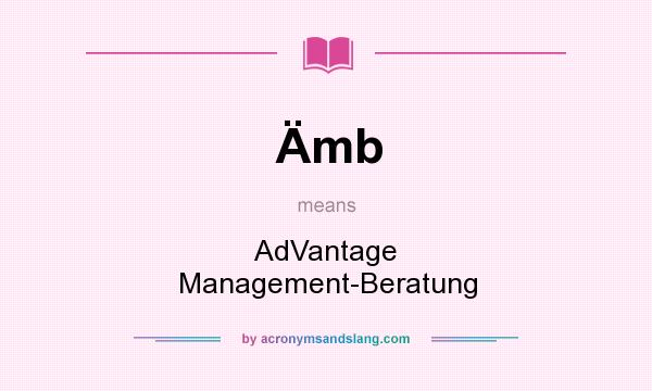 What does Ämb mean? It stands for AdVantage Management-Beratung
