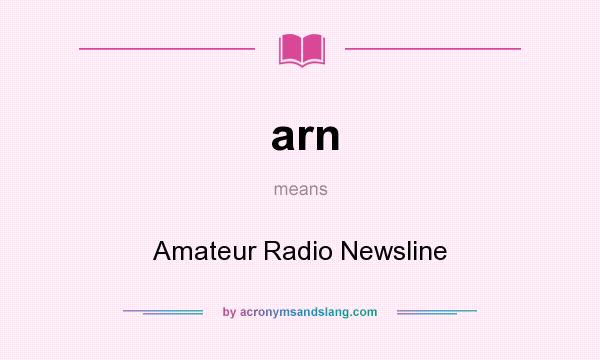 What does arn mean? It stands for Amateur Radio Newsline