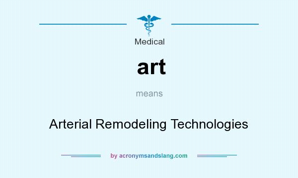 What does art mean? It stands for Arterial Remodeling Technologies