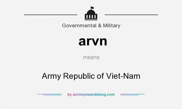 What does arvn mean? It stands for Army Republic of Viet-Nam