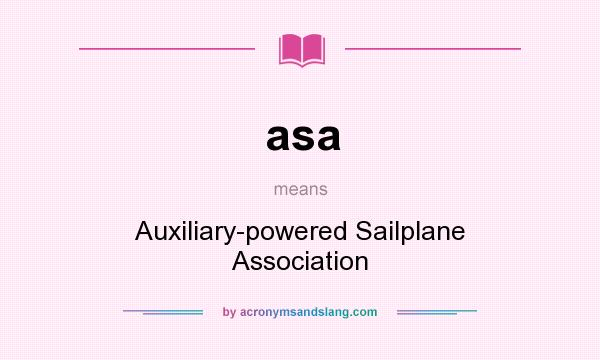 What does asa mean? It stands for Auxiliary-powered Sailplane Association