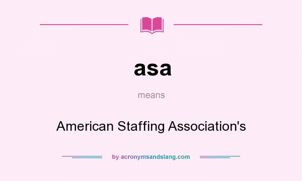 What does asa mean? It stands for American Staffing Association`s