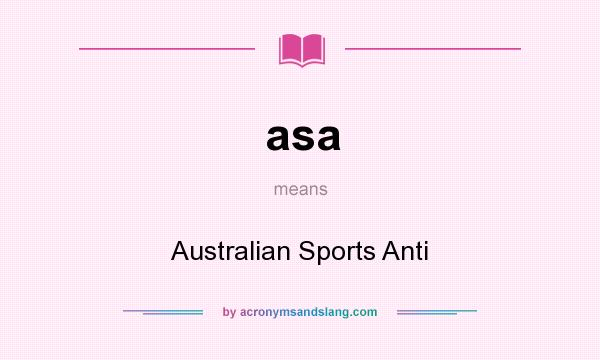 What does asa mean? It stands for Australian Sports Anti