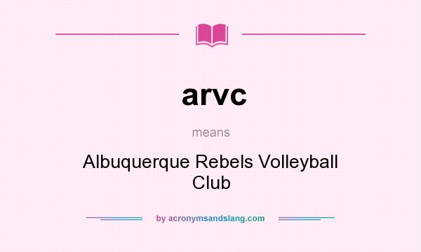 What does arvc mean? It stands for Albuquerque Rebels Volleyball Club