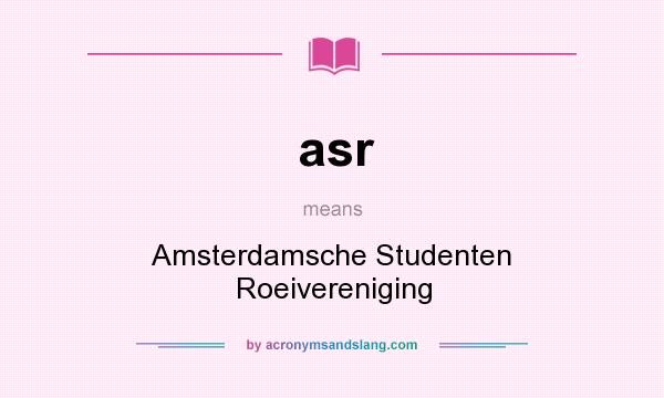 What does asr mean? It stands for Amsterdamsche Studenten Roeivereniging