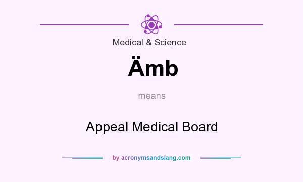 What does Ämb mean? It stands for Appeal Medical Board