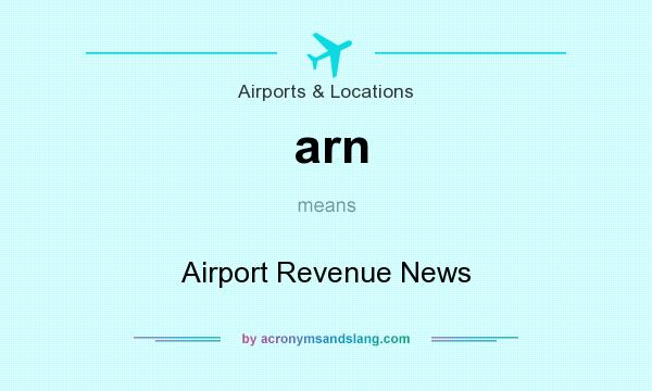 What does arn mean? It stands for Airport Revenue News