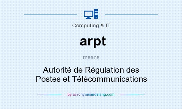 What does arpt mean? It stands for Autorité de Régulation des Postes et Télécommunications