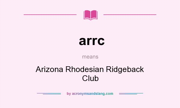 What does arrc mean? It stands for Arizona Rhodesian Ridgeback Club