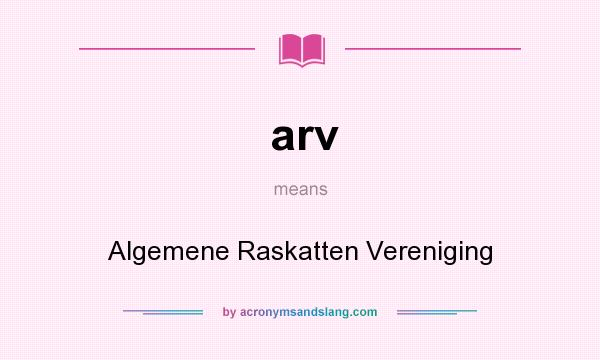 What does arv mean? It stands for Algemene Raskatten Vereniging