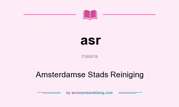 What does asr mean? It stands for Amsterdamse Stads Reiniging